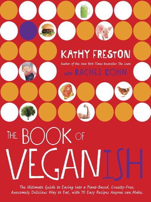 Title details for The Book of Veganish by Kathy Freston - Available